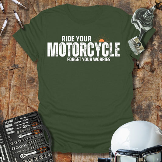 Ride Your Motorcycle T-Shirt