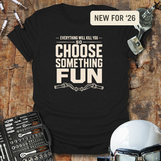 Choose Something Fun T-Shirt