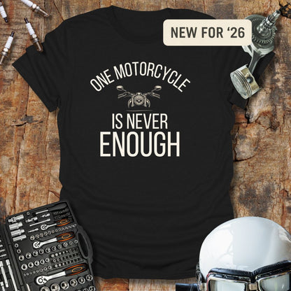 Never Enough T-Shirt