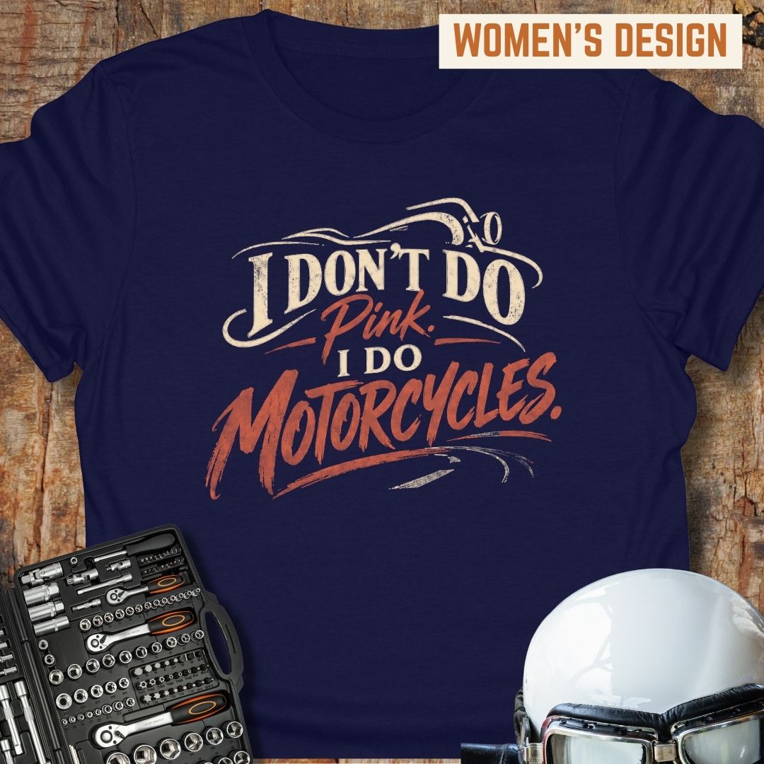 I Do Motorcycles T-Shirt