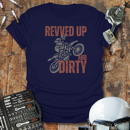 Revved Up and Dirty T-Shirt