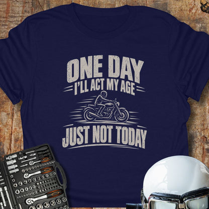 Just Not Today T-Shirt
