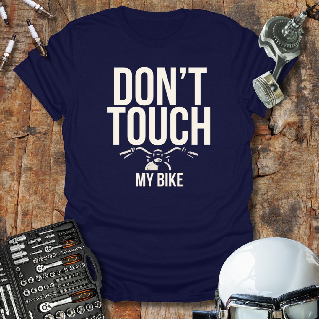 Don't Touch My Bike T-Shirt