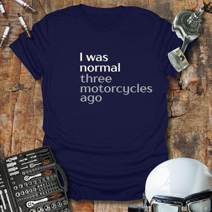 Three Motorcycles Ago T-Shirt
