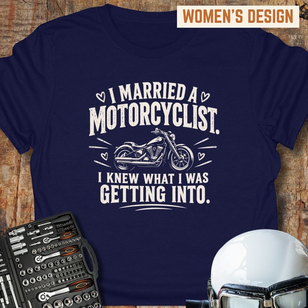 I Married A Motorcyclist T-Shirt