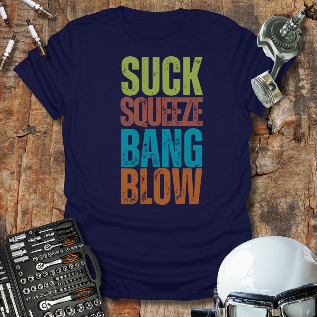 Suck, Squeeze, Bang T-Shirt