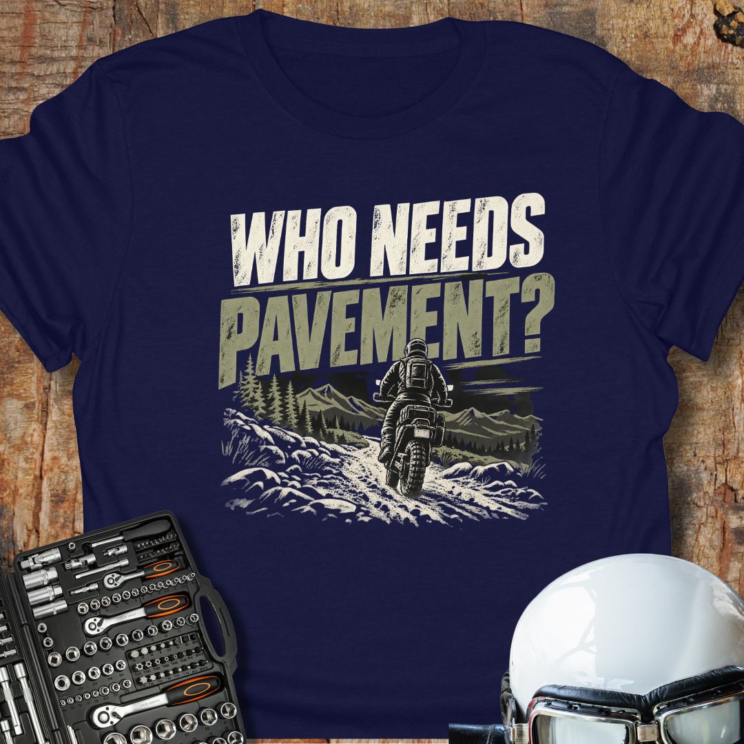 Who Needs Pavement T-Shirt