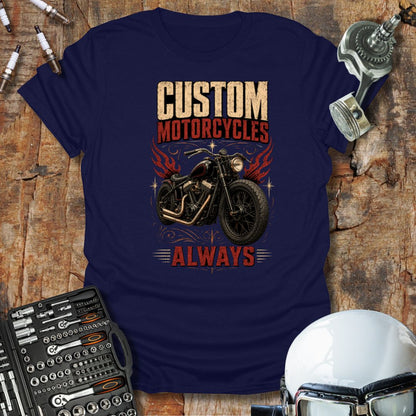 Custom Motorcycles Always T-Shirt