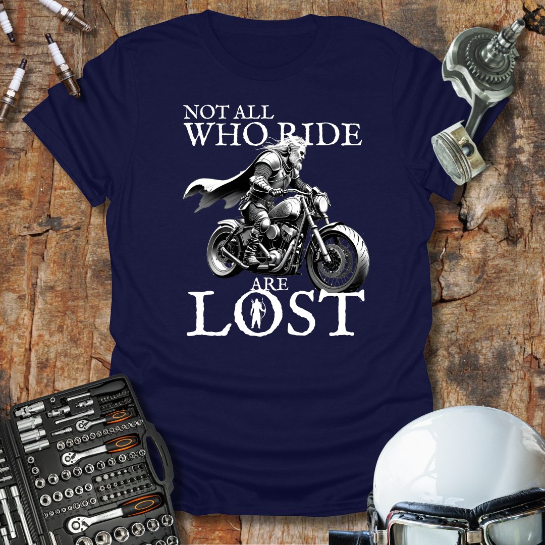 Not All Who Ride Are Lost T-Shirt