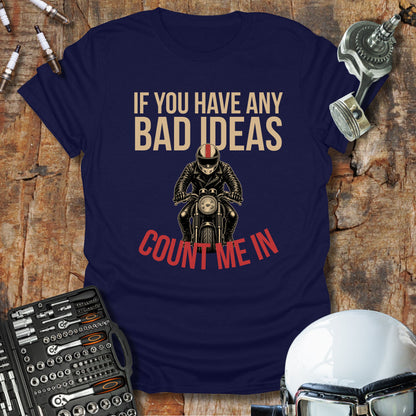 Bad Ideas T-Shirt