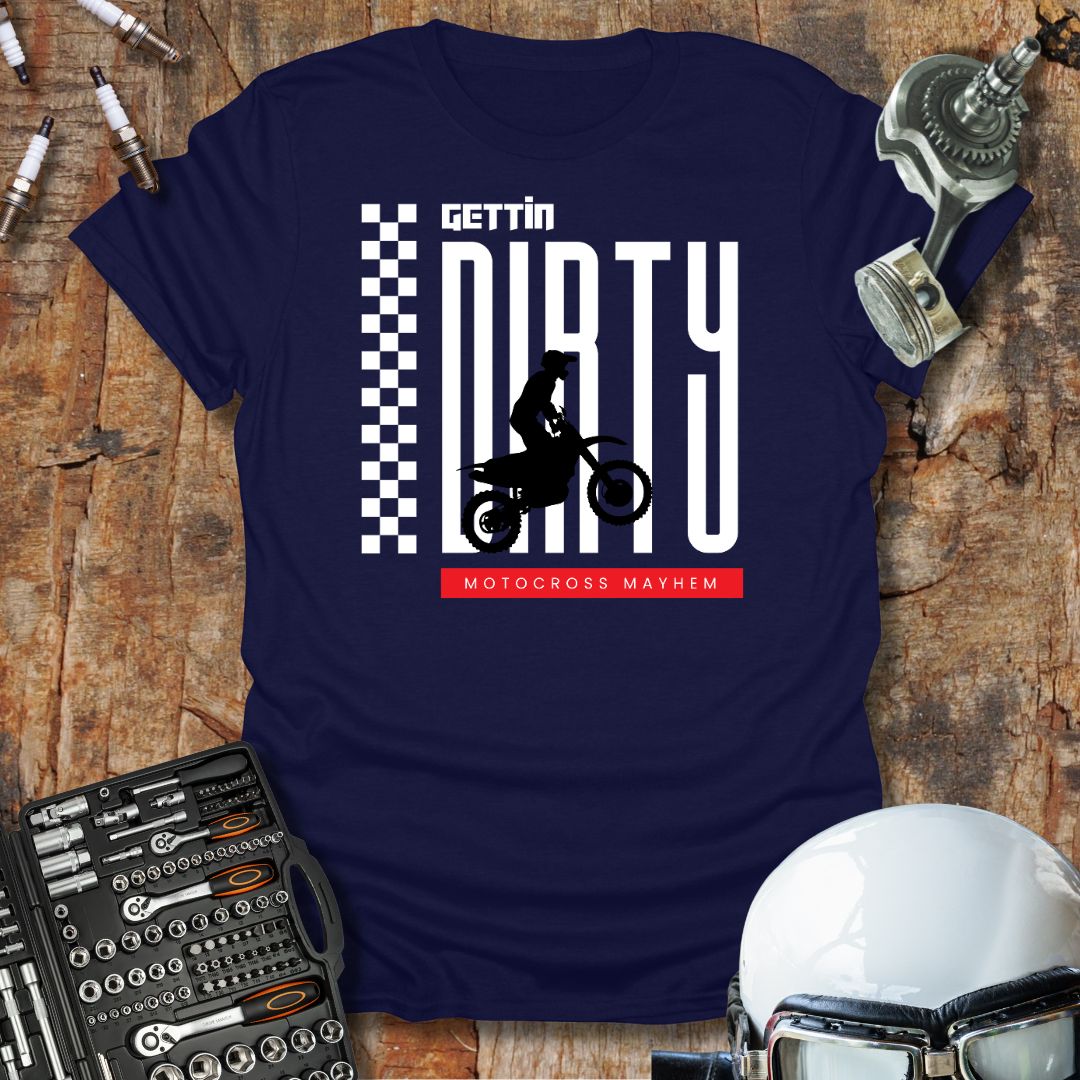 Gettin' Dirty T-Shirt
