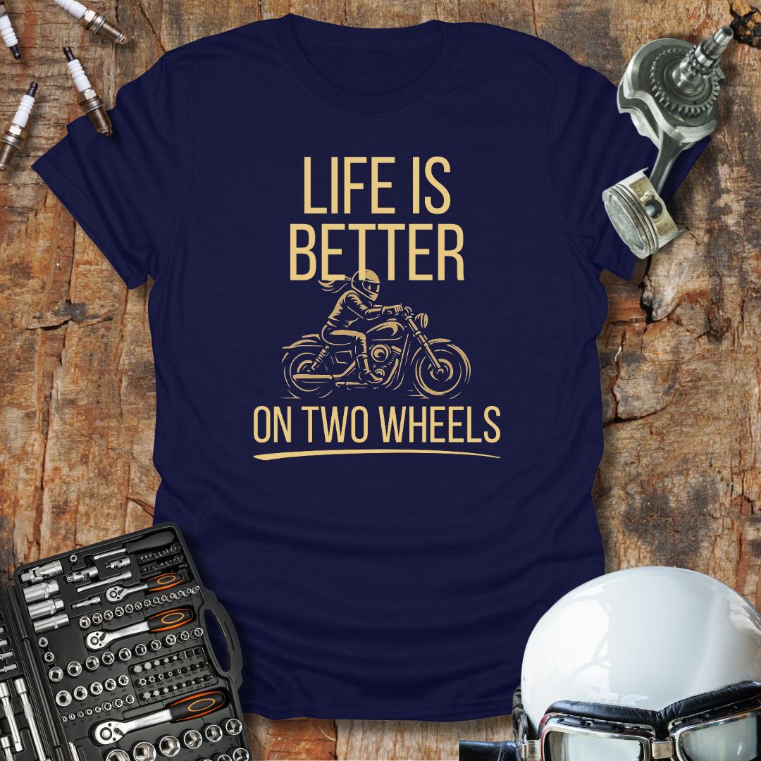 Life Is Better T-Shirt