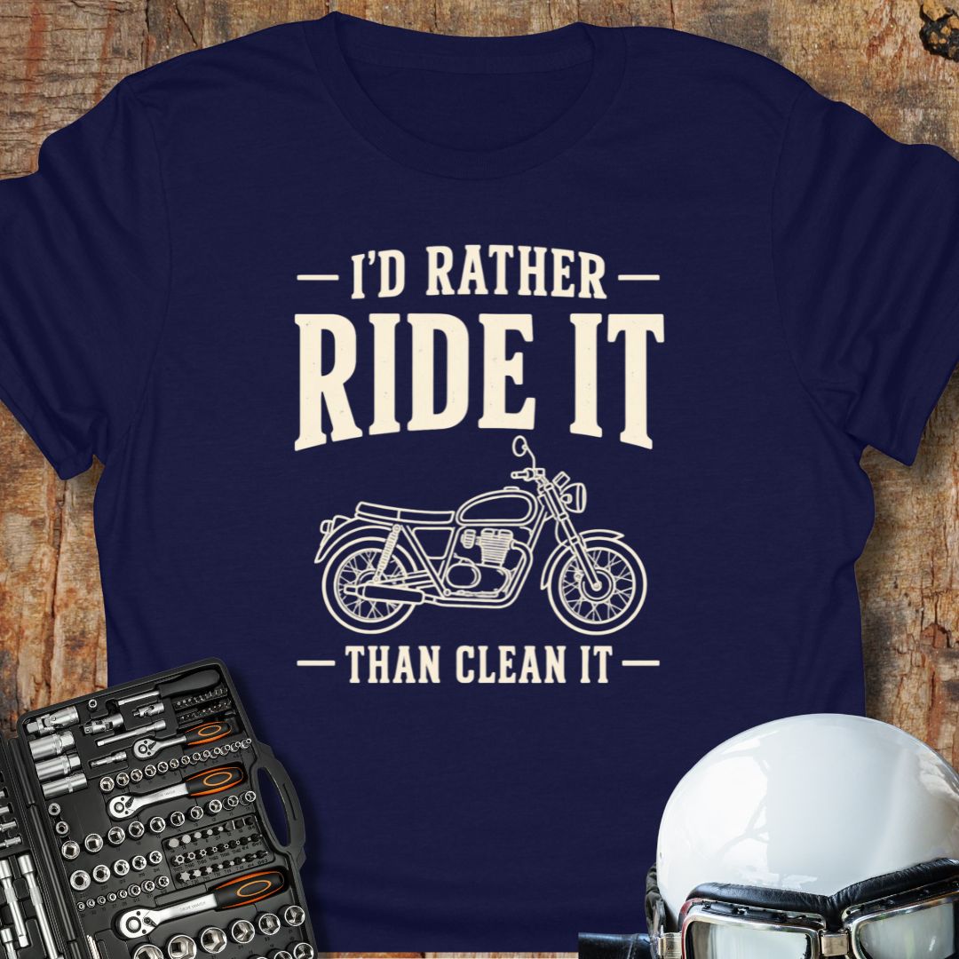 I'd Rather Ride It T-Shirt