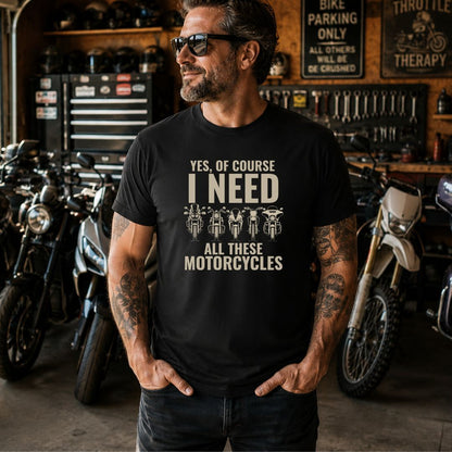 Of Course I Need T-Shirt