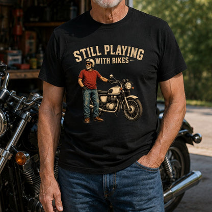 Still Playing With Bikes T-Shirt