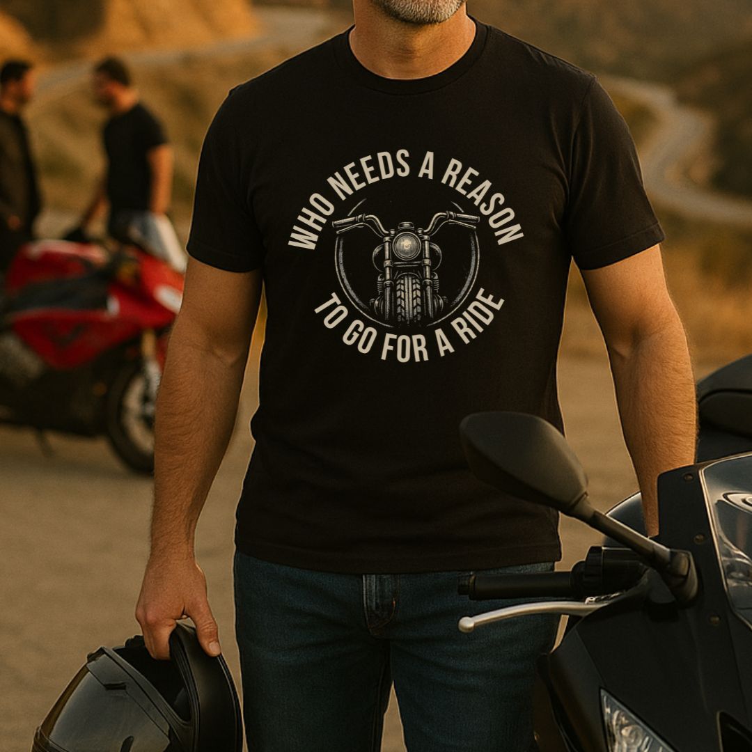 Who Needs A Reason T-Shirt