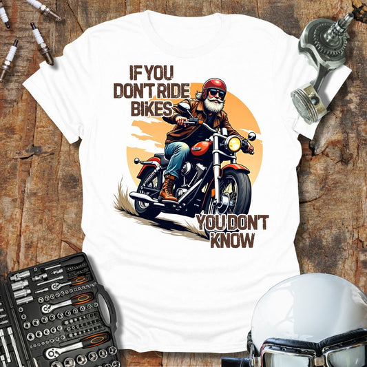 If You Don't Ride Bikes T-Shirt