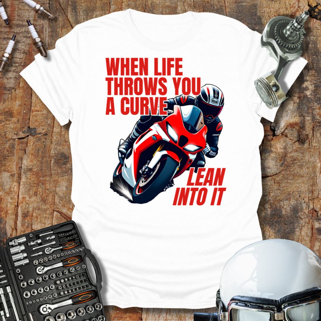 When Life Throws You A Curve T-Shirt