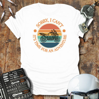 Sorry I Can't T-Shirt